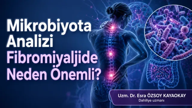 Mikrobiyota Analizi Fibromiyaljide Neden Önemli?